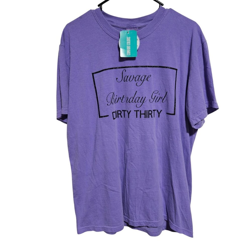 Savage Birthday Girl Dirty Thirty T-Shirt Womens Size Large Comfort Color Violet
